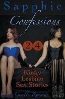 Sapphic Confessions: 24 Kinky Lesbian Sex Stories