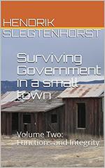 Surviving Government in a small town: Volume Two - Functions and Integrity