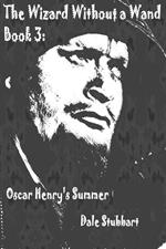 The Wizard Without a Wand - Book 3: Oscar Henry's Summer