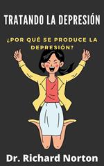 Tratando La Depresión: ¿Por qué se produce la depresión?