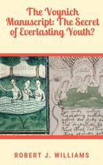 The Voynich Manuscript: The Secret of Everlasting Youth?