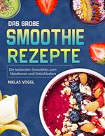 Das große Smoothie Rezepte