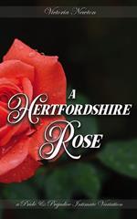 A Hertfordshire Rose: A Pride and Prejudice Sensual Intimate