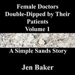 Female Doctors Double-Dipped by Their Patients 1 A Simple Sands Story