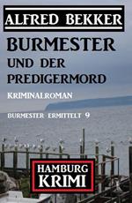 Burmester und der Predigermord: Hamburg Krimi: Burmester ermittelt 9