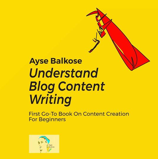 Understand Blog Content Writing