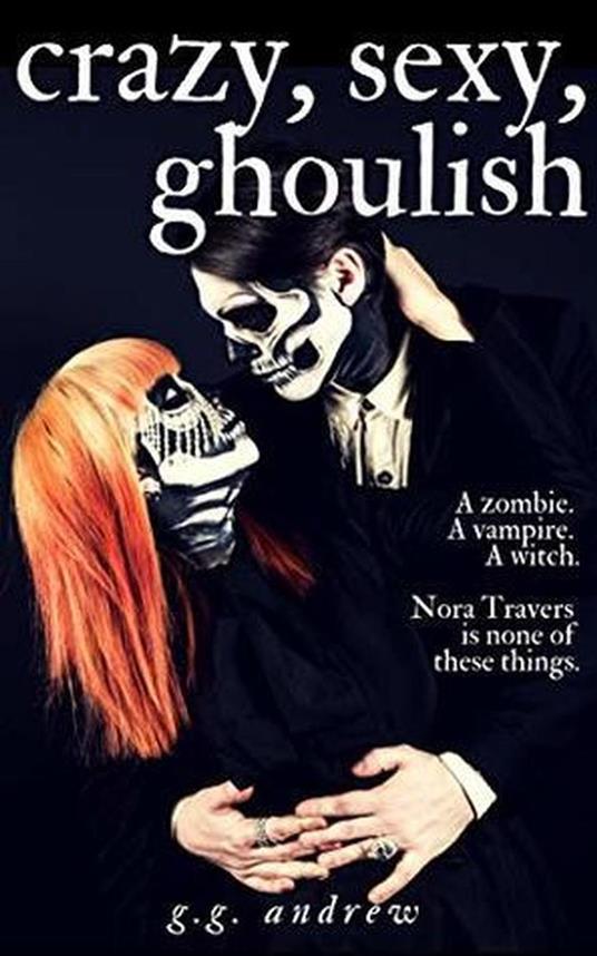 Crazy, Sexy, Ghoulish: A Halloween Romance