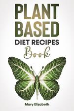 Plant Based Diet Recipes Book