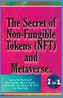 The Secret of Non-Fungible Tokens (NFT) and Metaverse