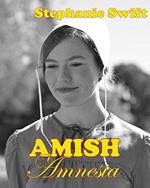 Amish Amnesia