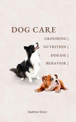 Dog Care | Grooming | Nutrition | Disease | Behavior |