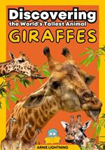 Giraffes: Discovering the World's Tallest Animal