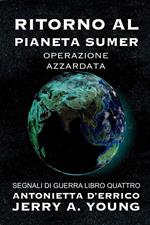 Ritorno al pianeta Sumer: Operazione Azzardata