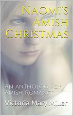 Naomi's Amish Christmas An Anthology of Amish Romance