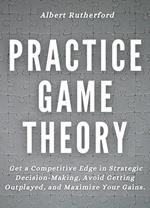 Practice Game Theory
