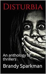 Disturbia An Anthology of Thrillers