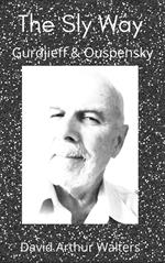 The Sly Way Gurdjieff & Ouspensky
