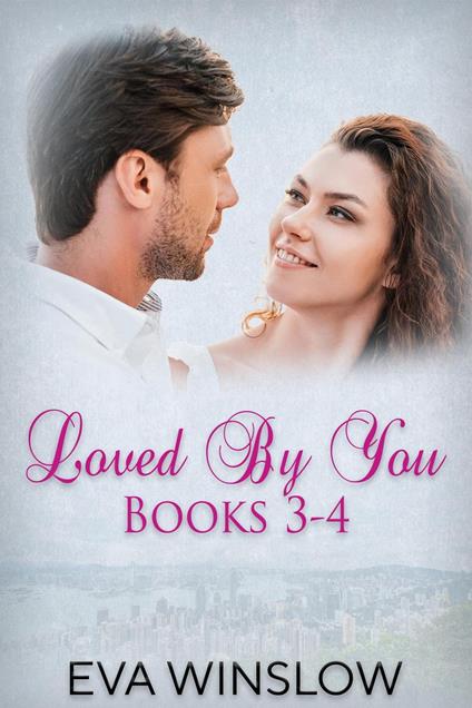 Loved By You Books 3-4