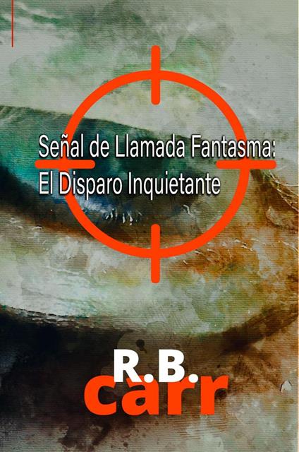 Señal de Llamada Fantasma: El Disparo Inquietante