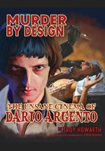 Murder by Design: The Unsane Cinema of Dario Argento