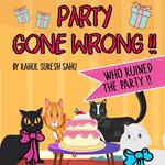 Party Gone Wrong !!