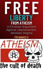 Free Liberty From Atheism