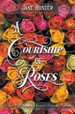 A Courtship of Roses: Books 1 - 5: A Pride and Prejudice Sensual Intimate Collection