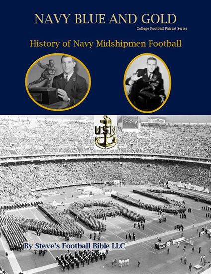 Navy Blue and Gold - History of Navy Midshipmen Football