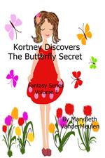 Kortney Discovers The Butterfly Secret