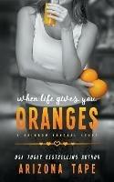 When Life Gives You Oranges