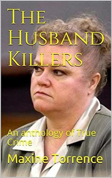 The Husband Killers An Anthology of True Crime