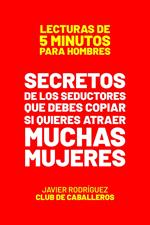 Secretos De Los Seductores Que Debes Copiar Si Quieres Atraer Muchas Mujeres