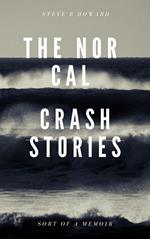 The Nor Cal Crash Stories