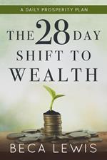 The 28 Day Shift To Wealth