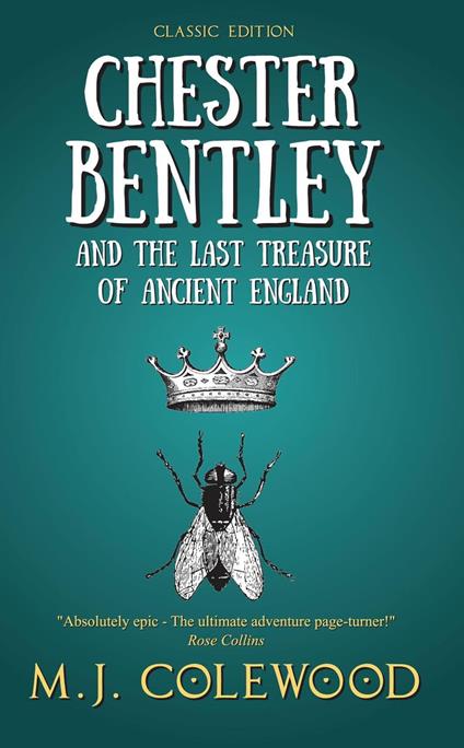 Chester Bentley and The Last Treasure of Ancient England - Classic Edition - MJ Colewood - ebook