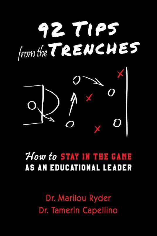 92 Tips from the Trenches: How to Stay in the Game as an Educational Leader