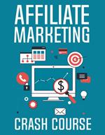 Affiliate Marketing Crash Course