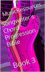 Songwriter’s Chord Progression Bible