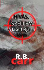 HÍVÁS, SZELLEM A kísértetjárta lövés