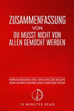 Zusammenfassung: Du musst nicht von allen gemocht werden: Kernaussagen und Analyse des Buchs von Ichiro Kishimis und Fumitake Koga