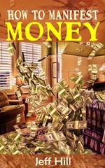 How to Manifest Money