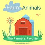Farm Animals: The Farmer's Favorite