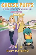 Cheese Puffs: A Teenage Journey of Grief, Pregnancy, and Hope