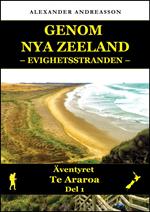 Evighetsstranden: Genom Nya Zeeland, Del Ett