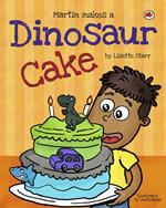 Martin Makes a Dinosaur Cake