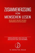 Zusammenfassung: Menschen lesen: Ein FBI-Agent erklärt, wie man Körpersprache entschlüsselt: Kernaussagen und Analyse des Buchs von Joe Navarro