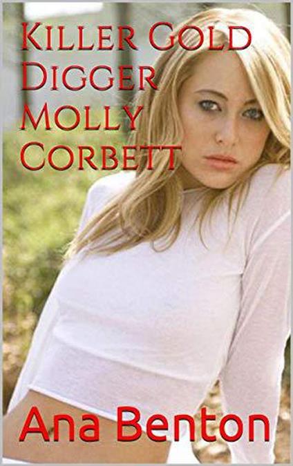 Killer Gold Digger Molly Corbett