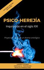 PsicoHerejía: inquisición en el siglo XXI