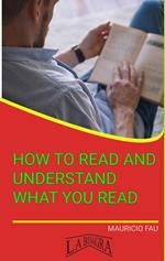 How To Read And Understand What You Read