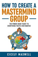 How to Create a Mastermind Group